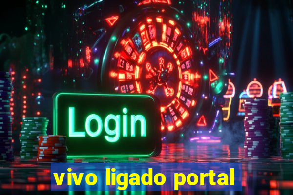 vivo ligado portal